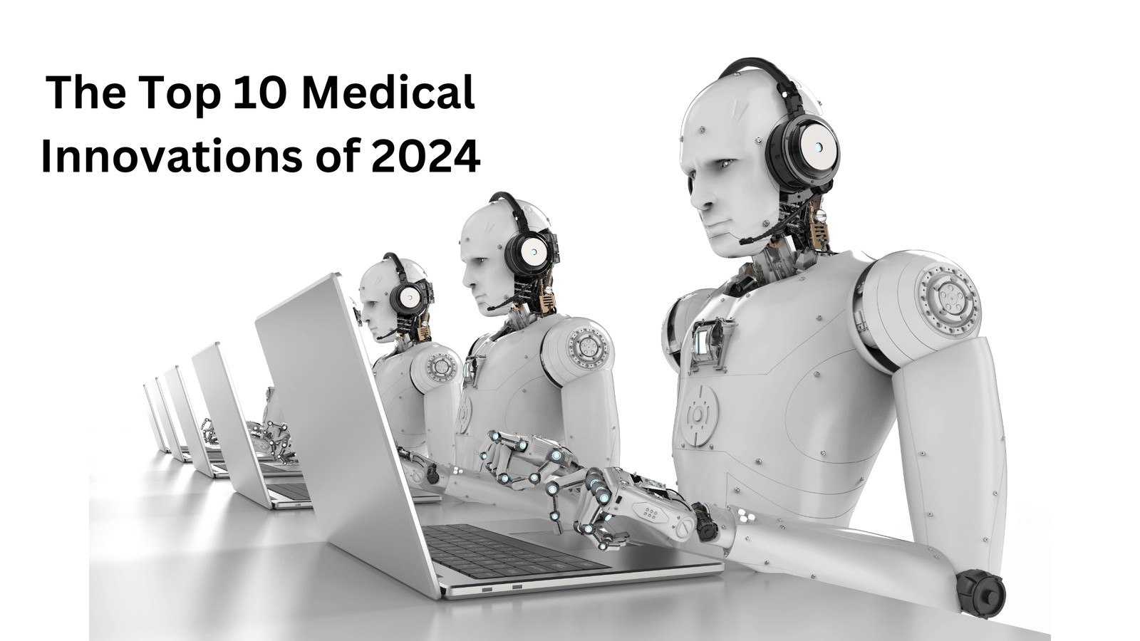 The Top 10 Medical Innovations of 2024