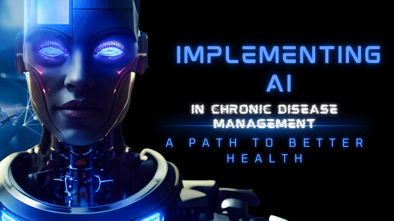 Implementing AI in Chronic Disease Management